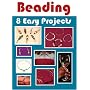 Beading: 8 Easy Projects