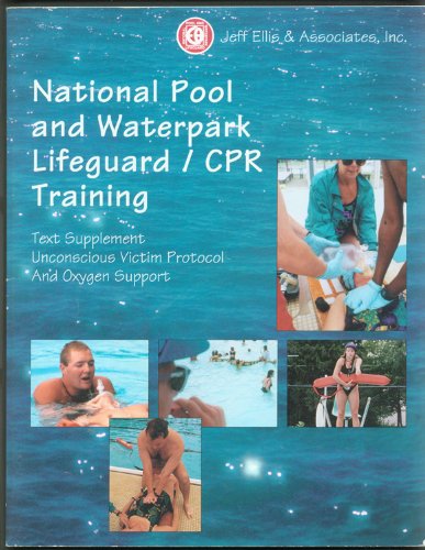 National Pool and Waterpark Lifeguard / CPR Training - Text Supplement, Unconscious Victim Protocol and Oxygen Support
