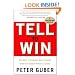 Tell to Win: Connect, Persuade, and Triumph with the Hidden Power of Story
