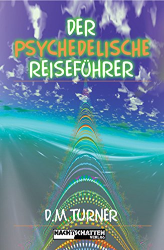 Der psychedelische Reiseführer (German Edition)