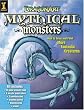 Dragonart Mythical Monsters: How to Draw & Paint More Fantastic Creatures: How to Draw and Paint More Fantastic Creatures