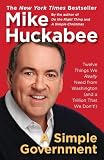 A Simple Government: Twelve Things We Really Need from Washington (and a Trillion That We Don't!) [Paperback]