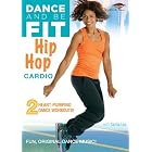 Dance and Be Fit: Hip Hop Cardio by 