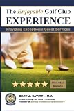The Enjoyable Golf Club Experience: Providing Exceptional Guest Services