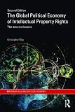 The Global Political Economy of Intellectual Property Rights, 2nd ed: The New Enclosures (RIPE Series in Global Political Economy)