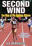 Second Wind: The Rise of the Ageless Athlete