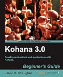 Kohana 3.0 Beginner's Guide