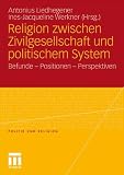 Produkt-Bild: Religion zwischen Zivilgesellschaft und politischem System: Befunde - Positionen  -  Perspektiven (Politik und Religion)