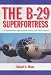 Search : The B-29 Superfortress: A Comprehensive Registry of the Planes and Their Missions