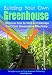 Build Your Own Greenhouse (Greenhouses) Build Your Own Greenhouse (Greenhouses)