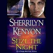 Seize the Night: A Dark-Hunter Novel | [Sherrilyn Kenyon]