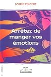 Arr�tez de manger vos �motions