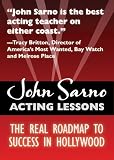 John Sarno Acting Lessons - The Real Roadmap to Success in Hollywood - (4 DVD Set) John Sarno Is Easily One of the Most Sought-after Coaches in Hollywood!