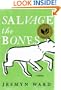 Salvage the Bones: A Novel