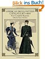 American Dress Pattern Catalogs, 1873-1909: Four Complete Reprints (Dover Fashion and Costumes)