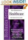 Basic Questions on Healthcare: What Should Good Care Include? (Biobasics) (BioBasics Series)
