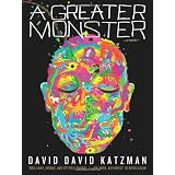 A Greater Monster ~ David David Katzman