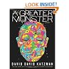 A Greater Monster