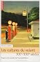 Les cultures du volant : Essai sur les mondes de l'automobilisme XXe-XXIe si�cles