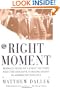 The Right Moment: Ronald Reagan's First Victory and the Decisive Turning Point in American Politics