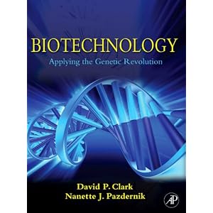 Click here to buy Biotechnology: Applying the Genetic Revolution by David P. Clark BA (honors)Christ's College Cambridge 1973PhD University of Brsitol (England) 1977 and Nanette Pazdernik.