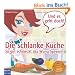 Die schlanke K�che: So gut schmeckt das Wunschgewicht. Das Kochbuch nach der Methode "Schlank ohne Di�t": So gut schmeckt das Wunschgewicht. Das Kochbuch nach der Methode "Schlank ohne Di�t"