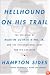 Hellhound on His Trail: The Stalking of Martin Luther King, Jr. and the International Hunt for His Assassin