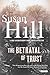 The Betrayal of Trust: A Gripping Psychological Thriller of a Cold Case and Long-Buried Sins (A Simon Serrailler Mystery)