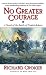 No Greater Courage: A Novel of the Battle of Fredericksburg