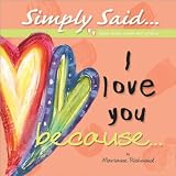 I Love You Because...: Simply Said...Little Books with Lots of Love