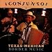 Conjunto! Texas-Mexican Border Music, V. 1