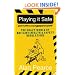 Playing It Safe [see new edition]: The Crazy World of Britain's Health and Safety Regulations