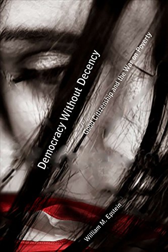 Democracy Without Decency: Good Citizenship and the War on Poverty