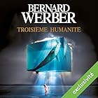 Troisième humanité (Troisième humanité 1) | Livre audio Auteur(s) : Bernard Werber Narrateur(s) : Raphaël Mathon