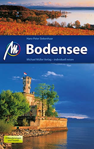 Bodensee Reiseführer Michael Müller Verlag: Individuell reisen mit vielen praktischen Tipps (MM-Reiseführer) (German Edition)