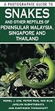 Photographic Guide to Snakes of Peninsular Malaysia, Singapore and Thailand