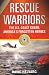Rescue Warriors: The U.S. Coast Guard, America's Forgotten Heroes