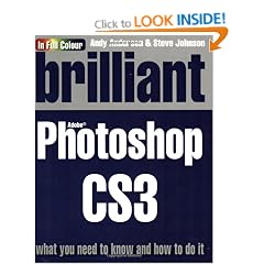 Brilliant Photoshop CS3:What you need to know and how to do it