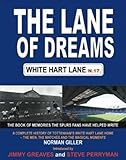 The lane of dreams : a complete history of White Hart Lane