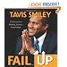 Fail Up: 20 Lessons on Building Success from Failure