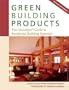 Green Building Products: The GreenSpec Guide to Residential Building Materials