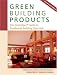 Green Building Products: The GreenSpec Guide to Residential Building Materials