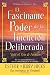 El Fascinante Poder De La Intencion Deliberada (Amazing Power of Deliberate Intent): Vivir el arte de permitir by Esther Hicks, Jerry Hicks