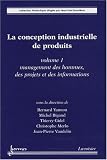 Revue Hermes Science Publications  / La conception industrielle de produits : Volume 1, Management des hommes, des projets et des informations