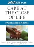 Care at the Close of Life: Evidence and Experience (Jama and Archives Journals)