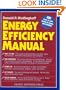 Energy Efficiency Manual: for everyone who uses energy, pays for utilities, designs and builds, is interested in energy conservation and the environment
