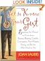 Get to Know Your Gut: Everything You Wanted to Know about Burping, Bloating, Candida, Constipation, Food Allergies, Farting, and Poo but Were Afraid to Ask