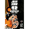 John Woo's Seven Brothers Volume 1: Sons of Heaven, Son of Hell by John Woo, Jonathan Hickman, Jeevan Kang, and Garth Ennis