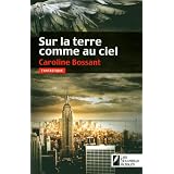 Sur la terre comme au cielpar Caroline Bossant
