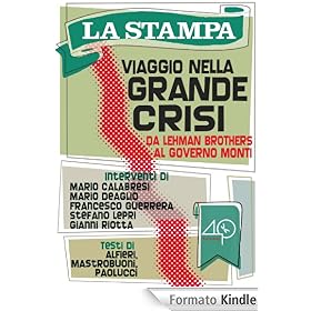 Viaggio Nella Grande Crisi (Da Lehman Brothers al Governo Monti)